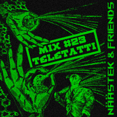 NääsTek & Friends Minimix #23: Teletatti