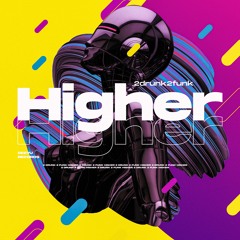 2Drunk2Funk - Higher