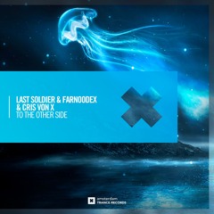 Last Soldier & Farnoodex & Cris Von X - To The Other Side