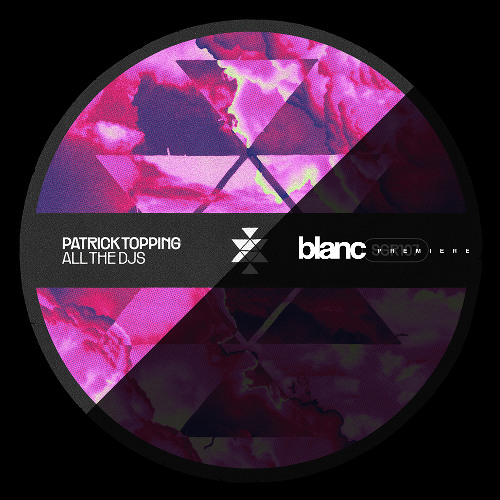 Premiere: Patrick Topping - All the DJs