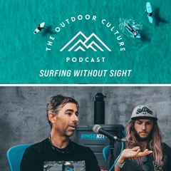 Surfing without Sight w/ Blind Surfer Pete Gustin