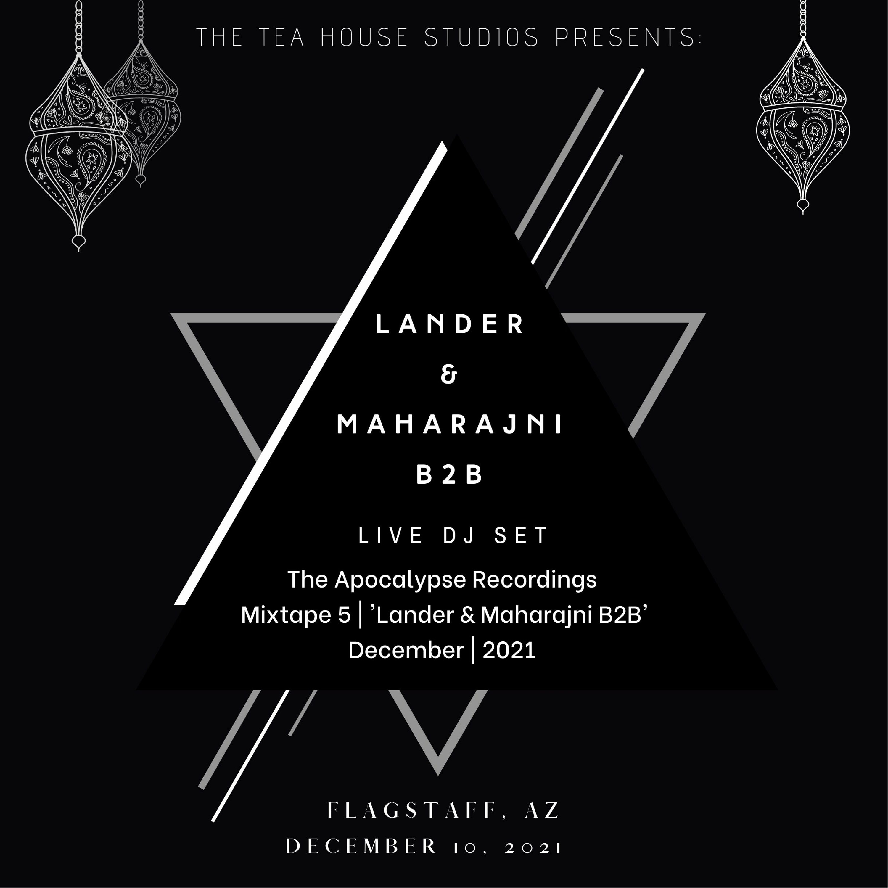 The Tea House Studios Presents:The Apocalypse Tapes:Mixtape 5:'Lander & Maharajni B2B':Dec 2021 episode artwork