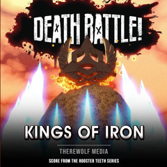 Death Battle Kings of Iron (From the Rooster Teeth Series)
