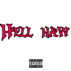 Hell Naw (feat.Lucid-Pa!n)