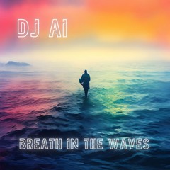 Breath in the Waves (Mashup)