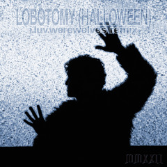 Lobotomy (Halloween) [i.luv.werewolves Remix]