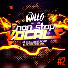 DJ Willo - NON STOP VOCALS #2