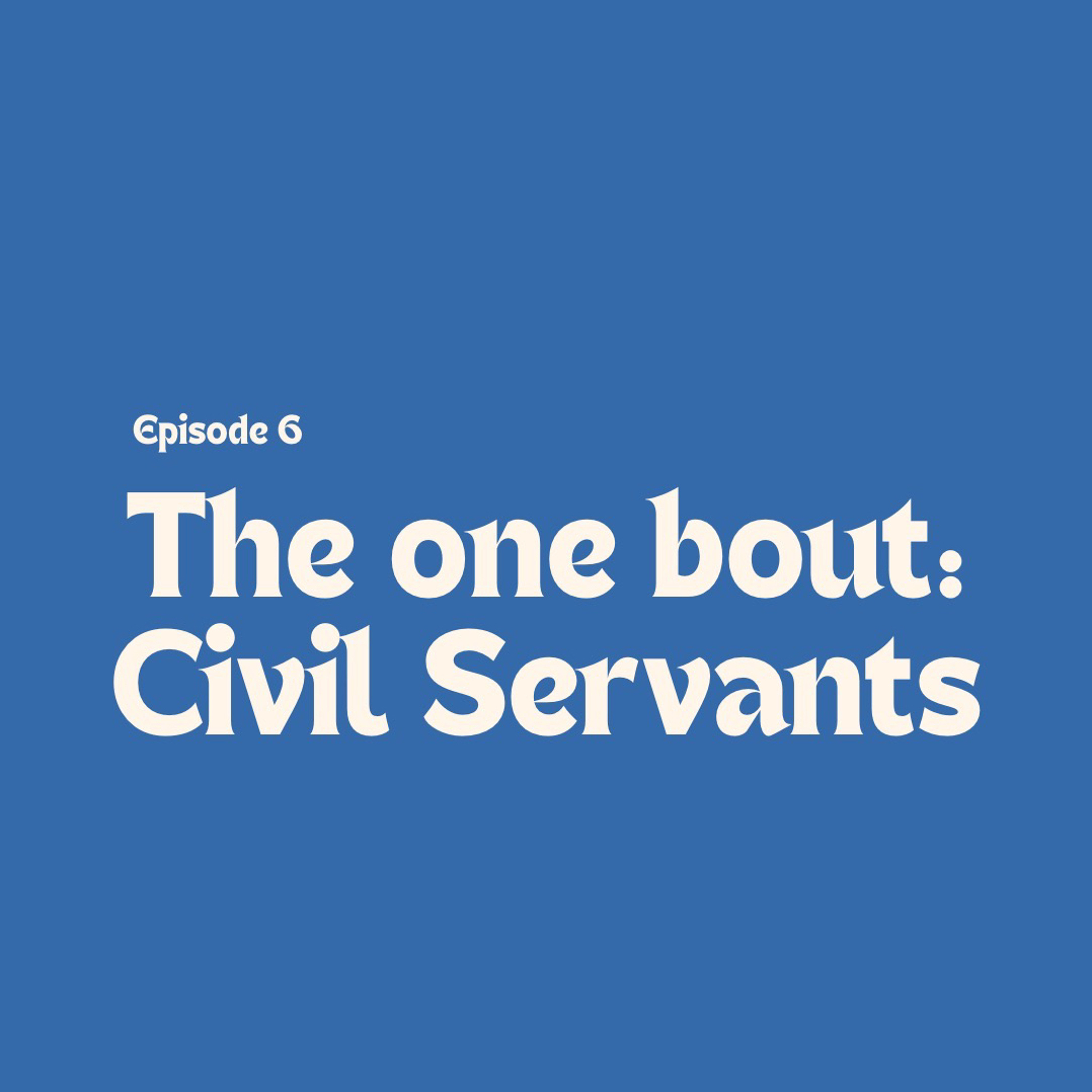 Culture Quest - The One Bout CIVIL SERVANTS episode artwork