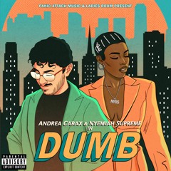 Dumb (feat. Nyemiah Supreme)
