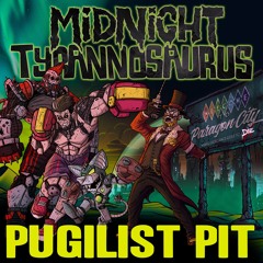 Midnight Tyrannosaurus - Pugilist Pit (OUT NOW!)