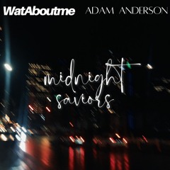 midnight saviors w/ Adam Anderson