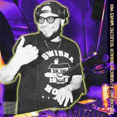WAVESON AIR 007: DJ Skrechy Skrach #Eclectic Waves Mix