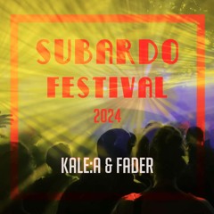 kale:a & Fader - Subardo Festival 2024