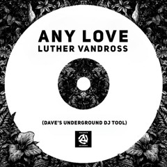 Luther Vandross "Any Love" (Dave's Underground DJ Tool)