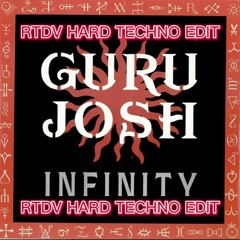 Guru Josh - INFINITY (RTDV Hard Techno EDIT) FREE DOWNLOAD
