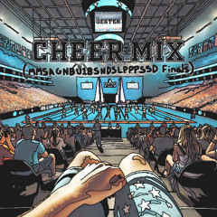 Cheer Mix (MMSAGNBU18SNDSLPPPSSD Finals 2025)