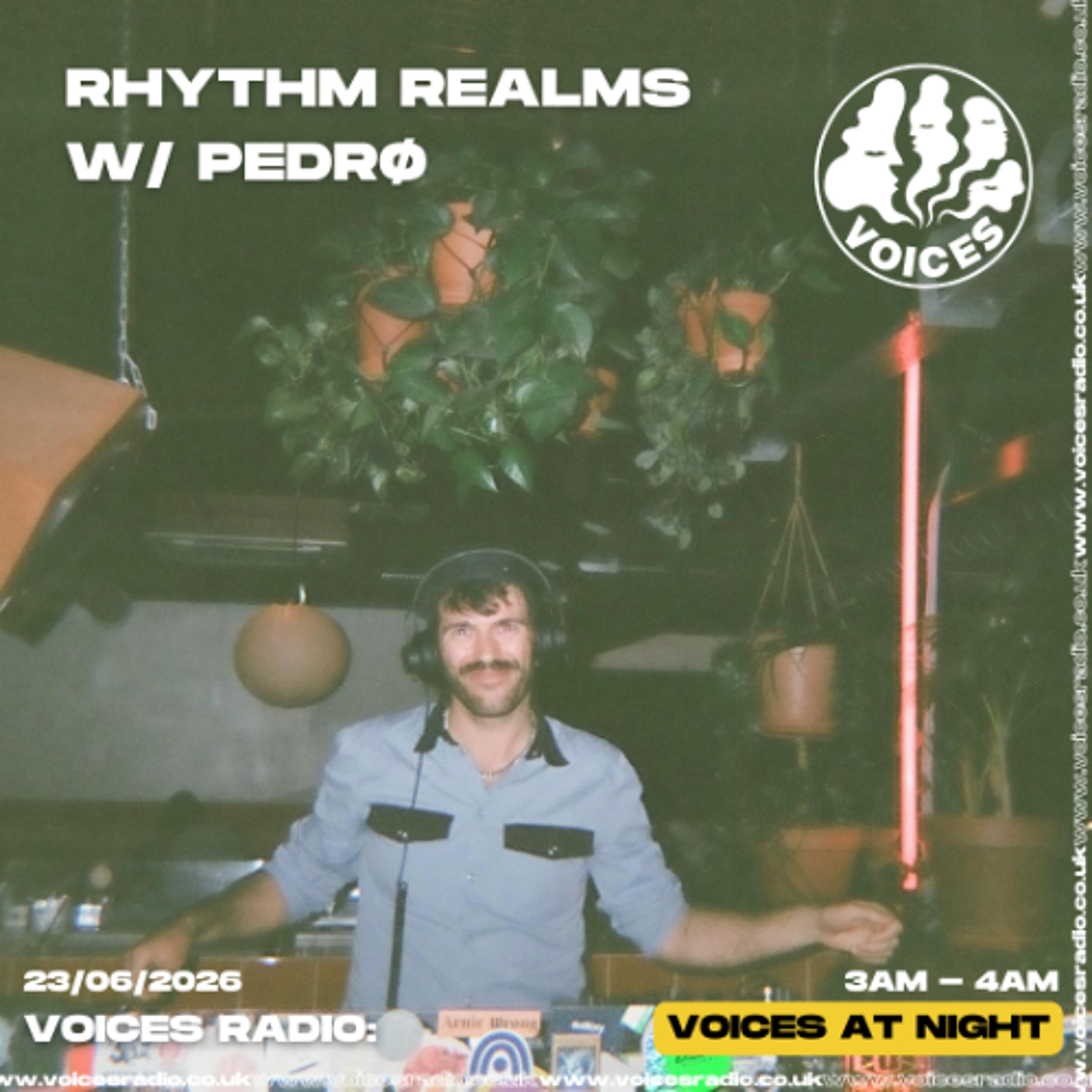RHYTHM REALMS w/ PEDRØ - 23/06/26 - Voices Radio episode artwork