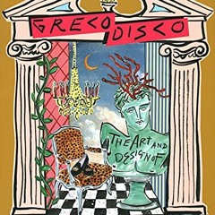 [READ] [EPUB KINDLE PDF EBOOK] Greco Disco: The Art and Design of Luke Edward Hall by