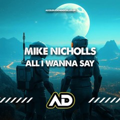 All I Wanna Say _ Mike Nicholls ( Update Pt2 )( Sc Version ).mp3