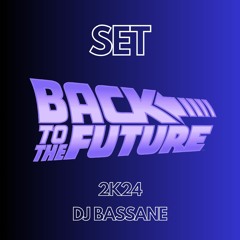 Dj Bassane Presents: Back To The Future 2k24