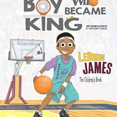 [DOWNLOAD] EPUB 📍 LeBron James: The Children's Book: The Boy Who Became King by  Ant