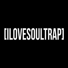 ILOVESOULTRAP (FREESTYLE)