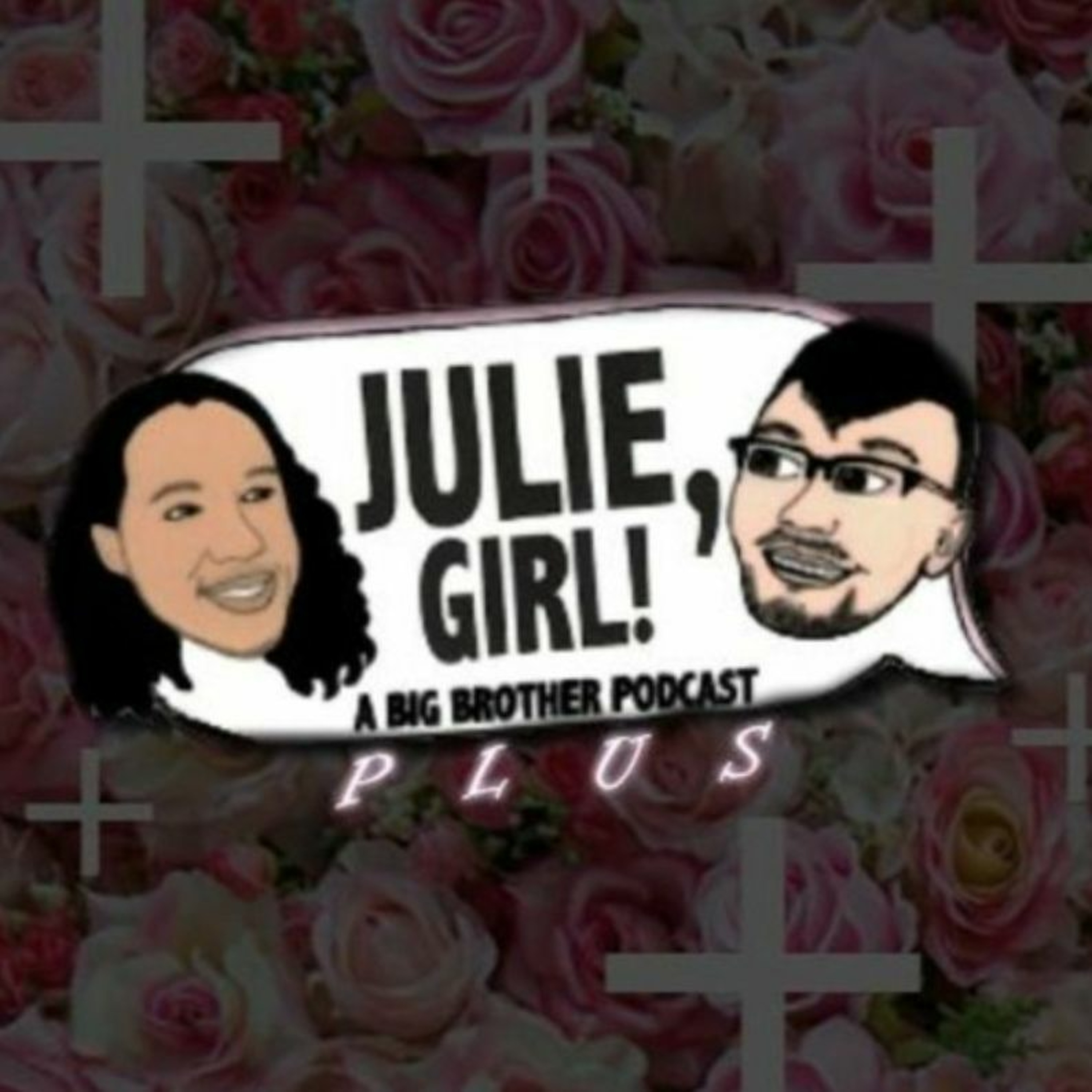 Julie, Girl! A Big Brother Podcast