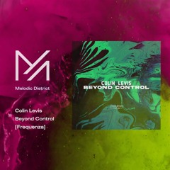 PREMIERE: Colin Levis - Beyond Control [Frequenza]