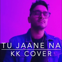 Tu Jaane Na COVER - Atif Aslam x King Krish