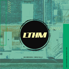 LTHM 822 - Mr. Bremson + Diego Valle
