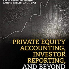 [VIEW] EPUB 📋 Private Equity Accounting, Investor Reporting, and Beyond by  Mariya S