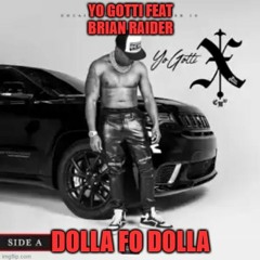 Yo Gotti Feat. Brian Raider-Dolla Fo Dolla