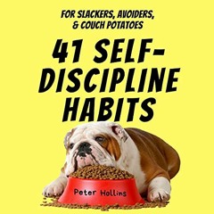 [View] [EPUB KINDLE PDF EBOOK] 41 Self-Discipline Habits: For Slackers, Avoiders, & C