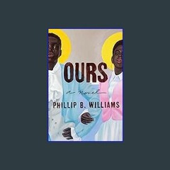 Read eBook [PDF] ✨ Ours: A Novel Pdf Ebook