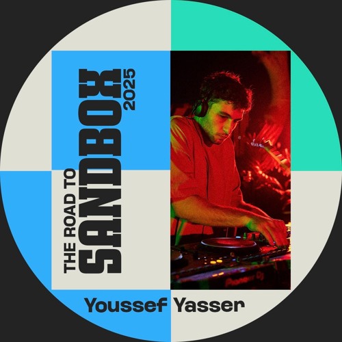 The Road to Sandbox 2025 // Mixed by Youssef Yasser