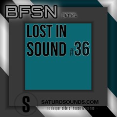 Saturo Sounds - BFSN pres. Lost In Sound #36 - January 2024