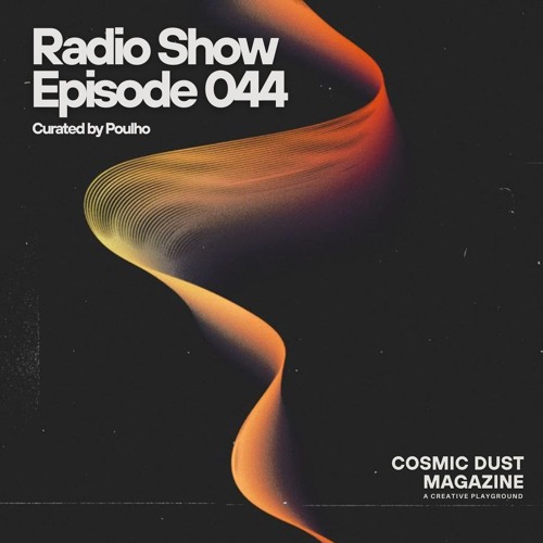 Cosmic Dust Radio Show #044