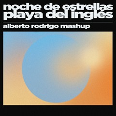 Noche De Estrellas x Playa Del Inglés (Alberto Rodrigo Mashup 128bpm) | FREE DOWNLOAD
