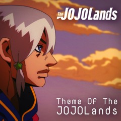 Theme Of The JOJOLands - 'The JOJOLands' Fan-Made Theme