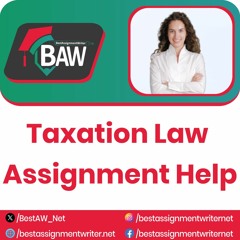 Taxation Law Assignment Help | bestassignmentwriter.net