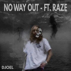 No Way Out ft. Raze [Prod. DieMantrabeats]