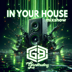 The Ghostbusterz (In Your House Mix Show) #014