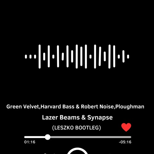 Green Velvet,Harvard Bass & Robert Noise,Ploughman - Lazer Beams & Synapse (LESZKO BOOTLEG)