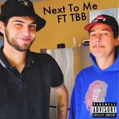 Next To Me