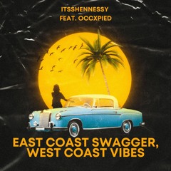 East Coast Swagger, West Coast Vibes Feat. occXpied (Prod. Uness Beatz)