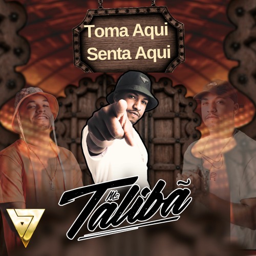 Mc Talibã - TOMA AQUI SENTA AQUI - B7 City - Dj Ralph