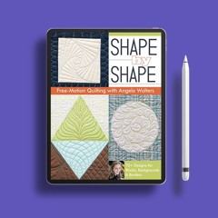Shape by Shape Free-Motion Quilting with Angela Walters: 70+ Designs for Blocks, Backgrounds &