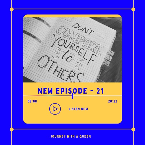 Stream Podcast Episode 21 Comparison Is The Thief Of Joy by Journey