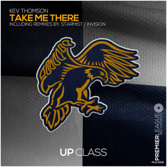 Kev Thompson - Take Me There (InVision Extended Remix)(Premier League Rec.)