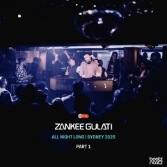 Zankee Gulati | All Night Long Sydney 2025 | Part 1